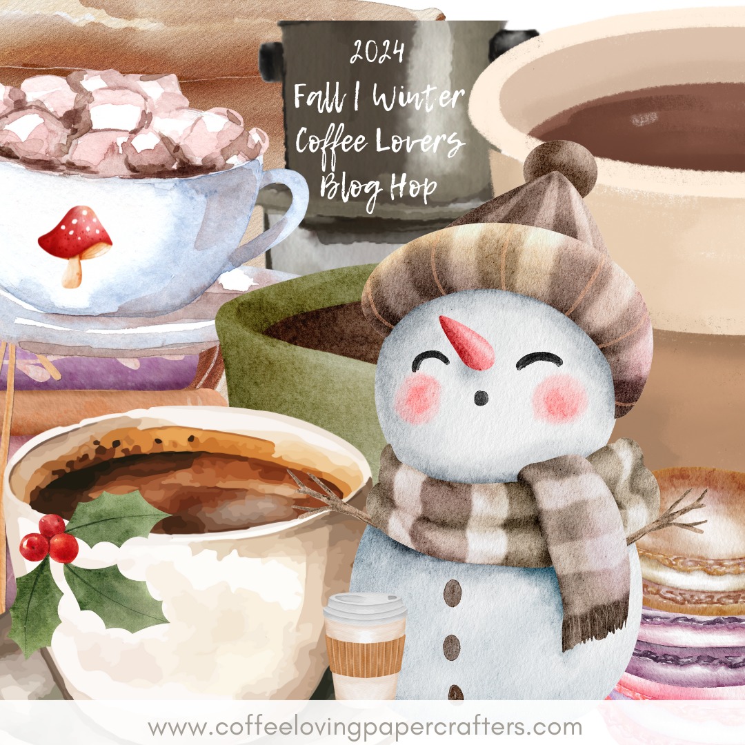 2024 Fall | Winter Coffee Lovers Blog Hop